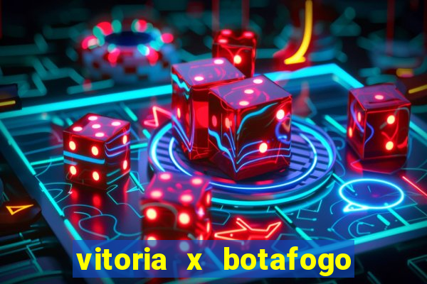 vitoria x botafogo sp futemax